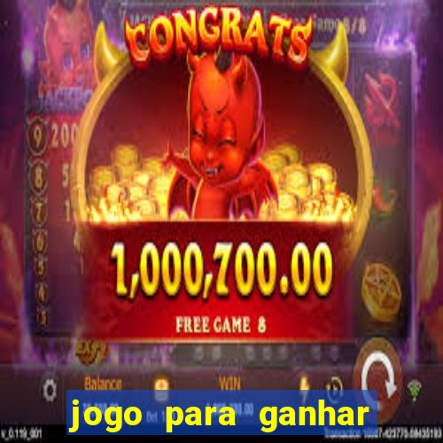 jogo para ganhar dinheiro de verdade no pix sem deposito